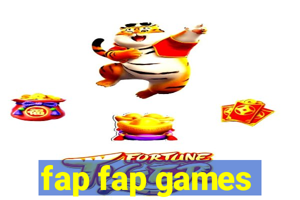 fap fap games